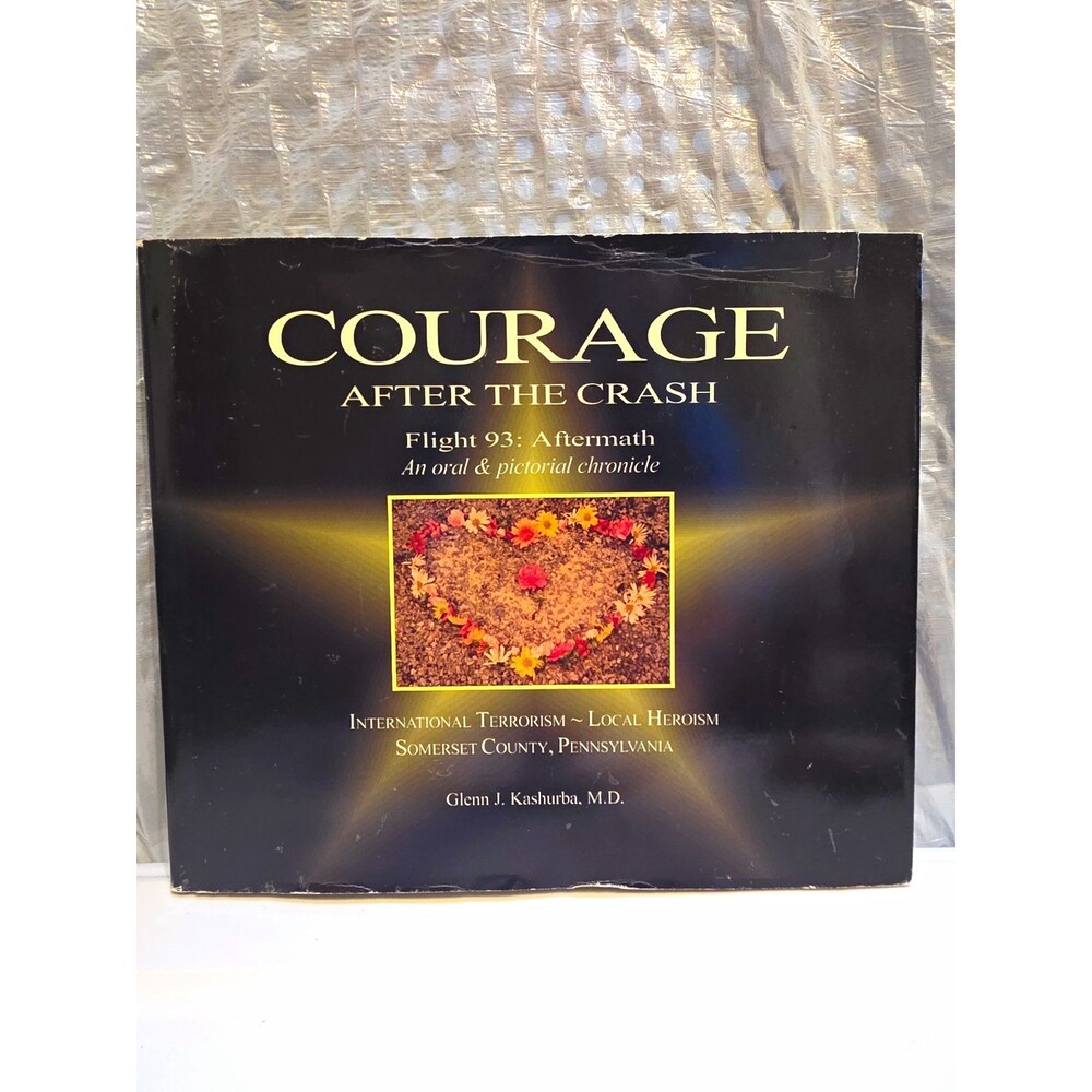 Courage After the Crash Hardcover Flight 93 Glenn Kashurba 2002 ISBN 0972103163